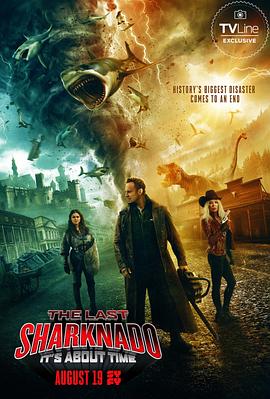 鲨卷风6：最后的鲨卷风 The Last Sharknado It's About Time