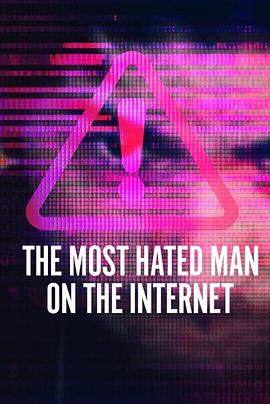 The Most Hated Man on the Internet